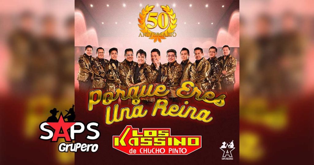 Letra Porque Eres Una Reina (Aniversario 50) – Los Kassino De Chucho Pinto