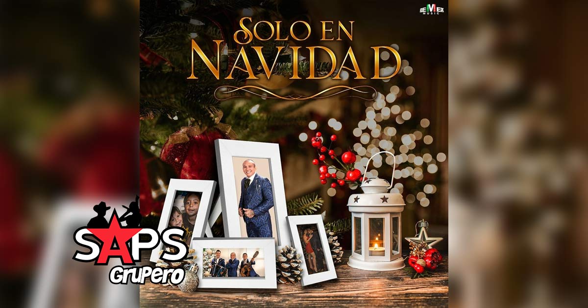 Letra Solo En Navidad – Edwin Luna Y La Trakalosa De Monterrey