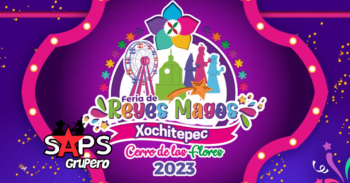 Feria de Reyes Magos Xochitepec 2023 – Cartelera Oficial