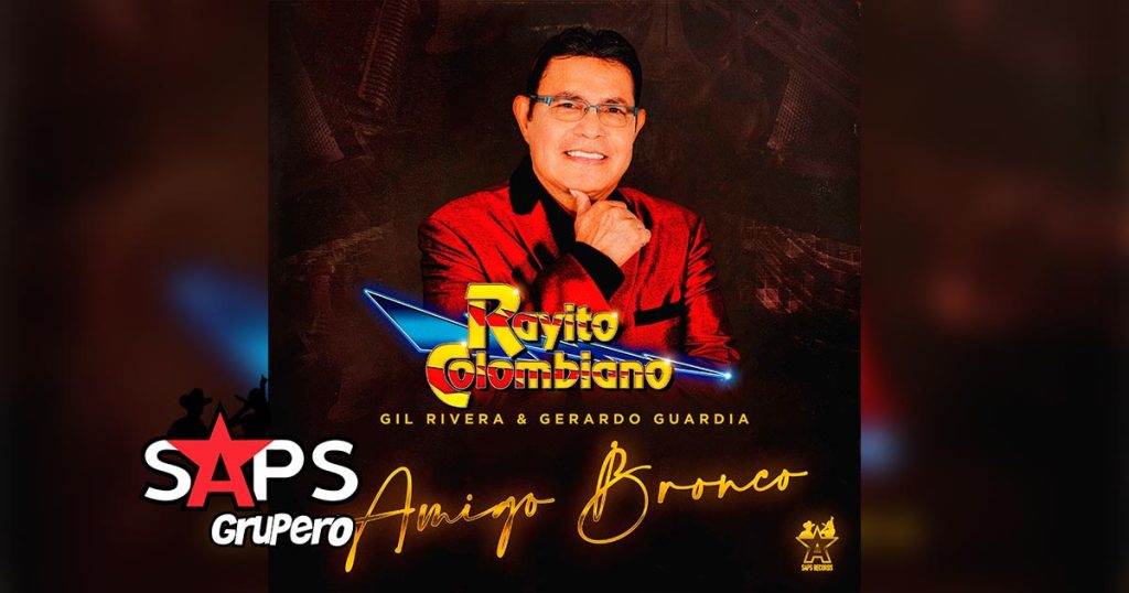Letra Amigo Bronco – Rayito Colombiano & Gil Rivera & Gerardo Guardia