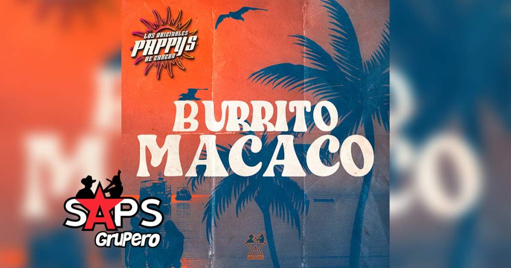 Letra Burrito Macaco – Los Originales Pappys De Cancún