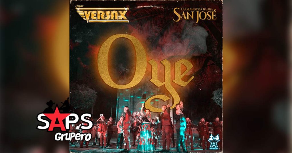 Letra Oye – Grupo Versax & La Grandiosa Banda San José