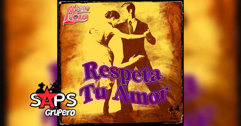 Letra Respeta Tu Amor – Mario Polo