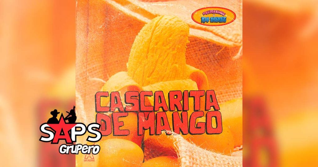 Letra Cascarita De Mango – El Super Show De Los Vaskez