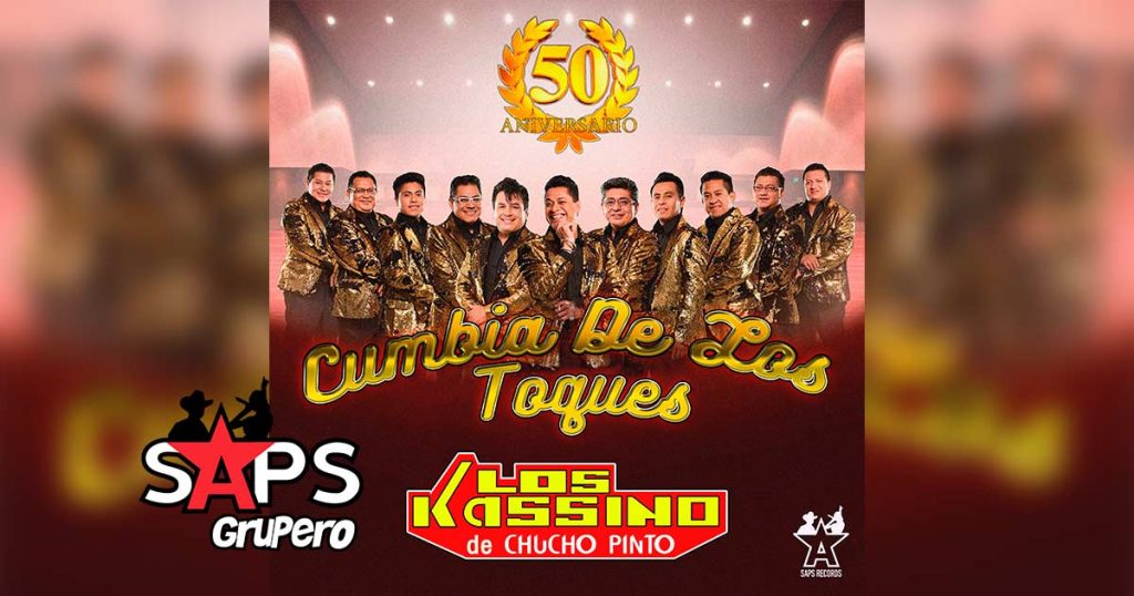 Letra Cumbia De Los Toques (Aniversario 50) – Los Kassino De Chucho Pinto Ft Sonido Fantasma JC