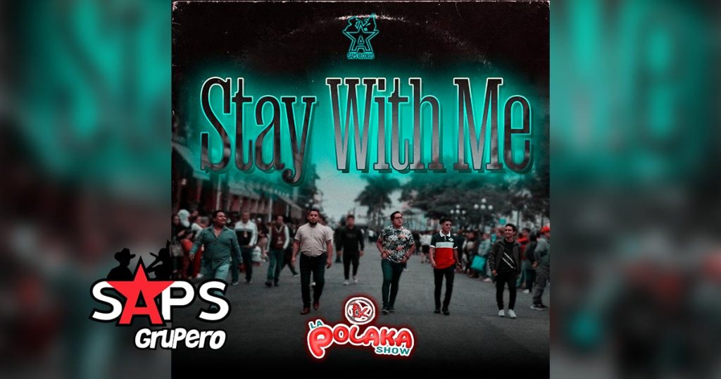 Letra Stay With Me – La Polaka Show