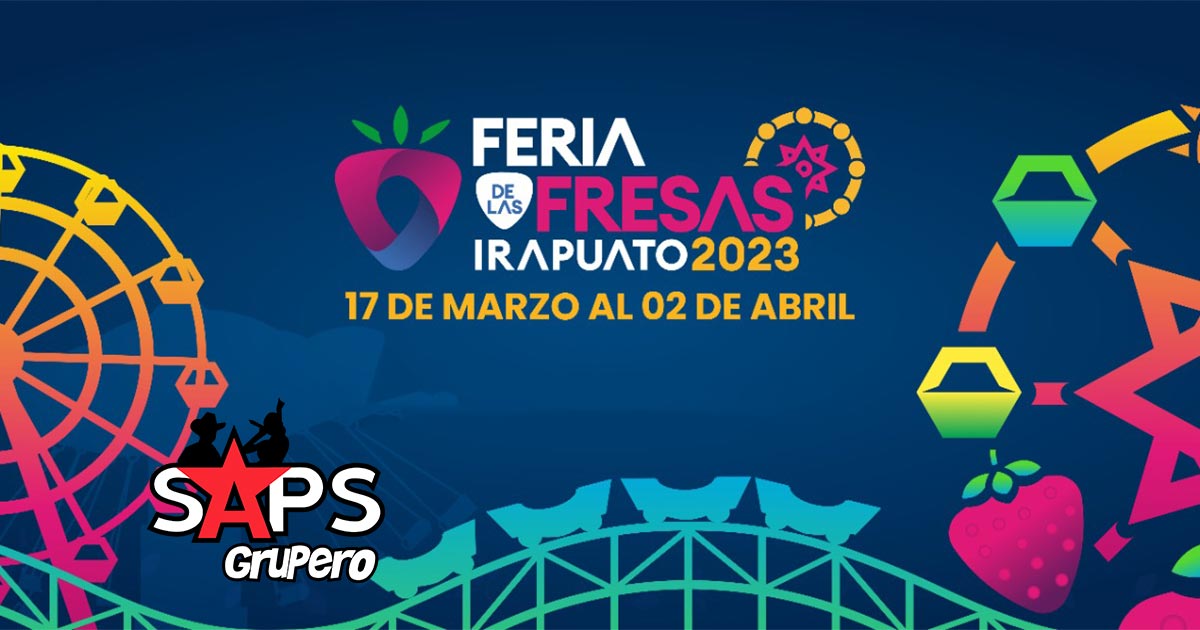 Feria de las Fresas Irapuato 2023 – Cartelera Oficial