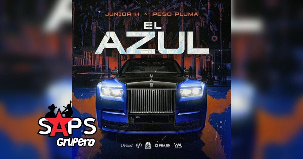 Letra El Azul – Junior H & Peso Pluma