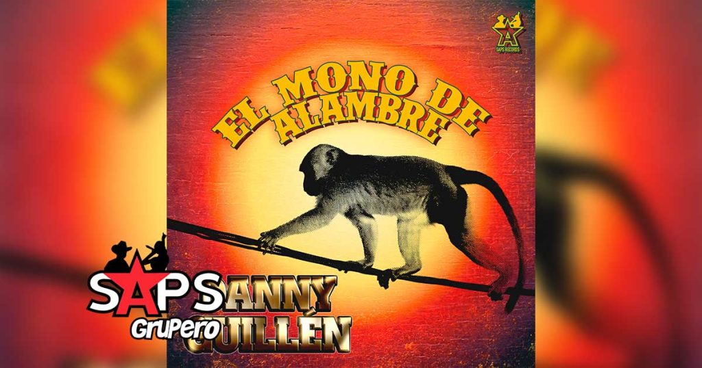 Letra El Mono De Alambre – Danny Guillén