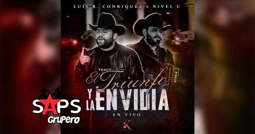 Letra El Triunfo Y La Envidia – Luis R Conriquez & Nivel C