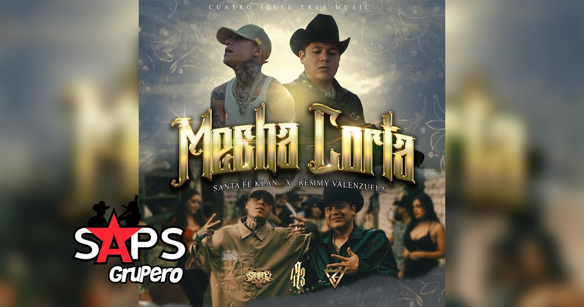 Letra Mecha Corta – Santa Fe Klan & Remmy Valenzuela