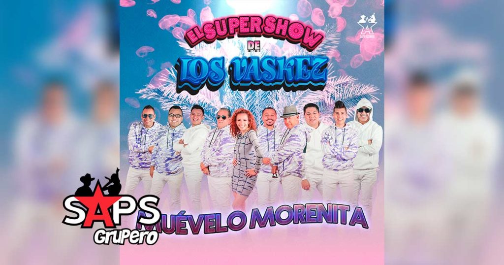 Letra Muévelo Morenita – El Super Show De Los Vaskez
