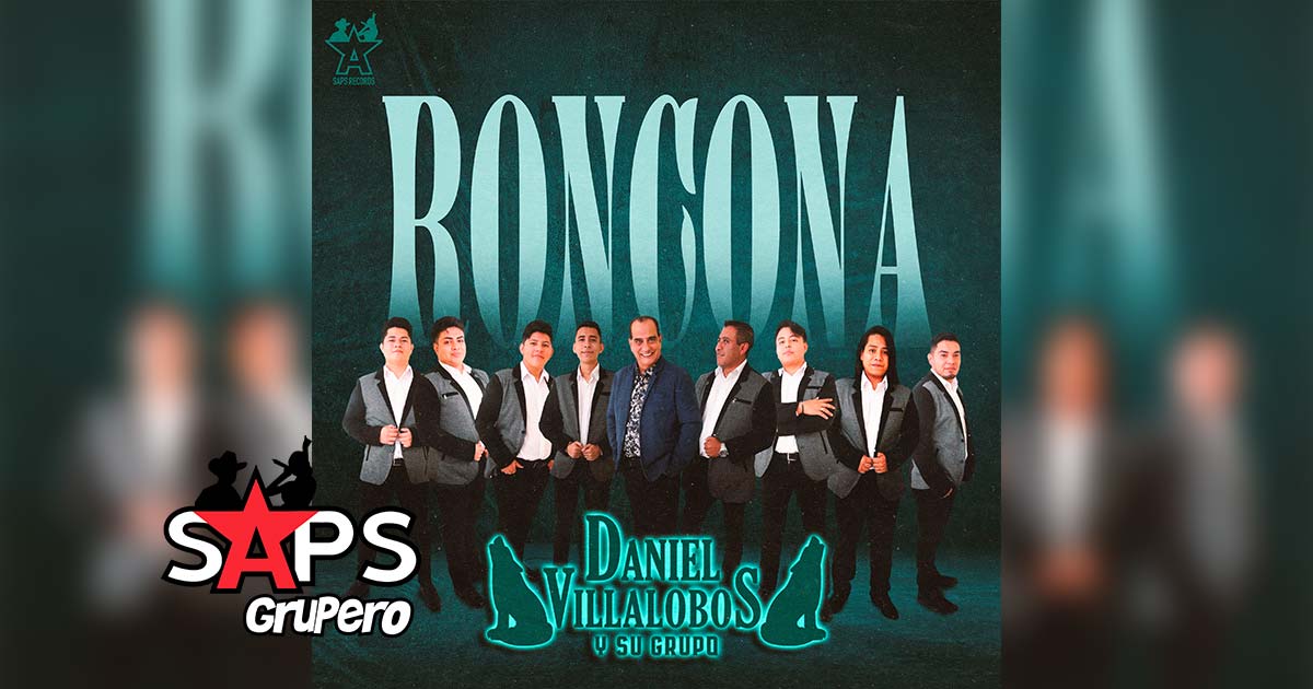 Letra Roncona – Daniel Villalobos Y Su Grupo