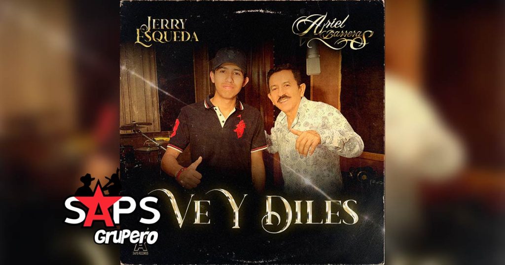 Letra Ve Y Diles – Ariel Barreras ft. Jerry Esqueda