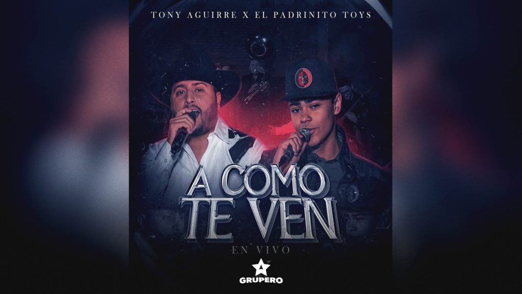 Letra “A Cómo Te Ven” – Tony Aguirre & El Padrinito Toys