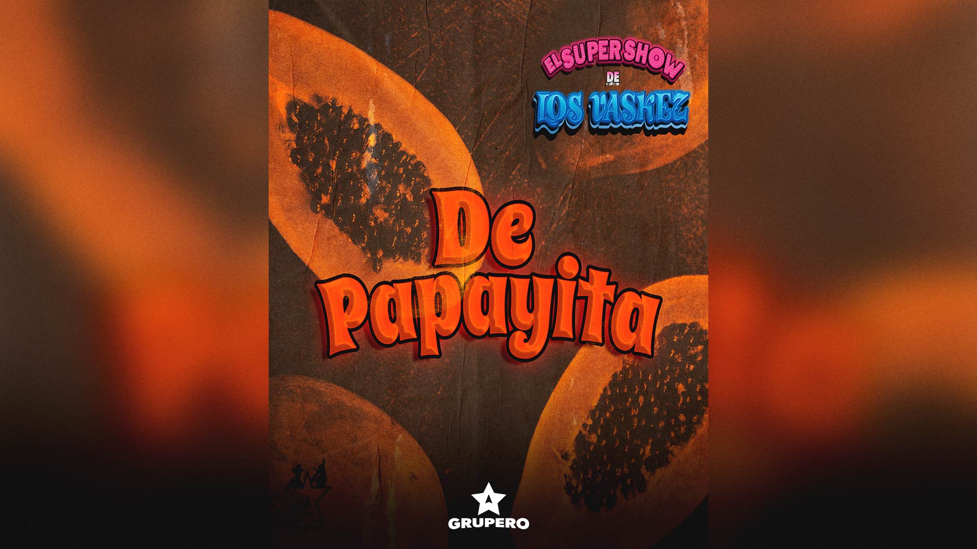 Letra “De Papayita” – El Super Show De Los Vaskez