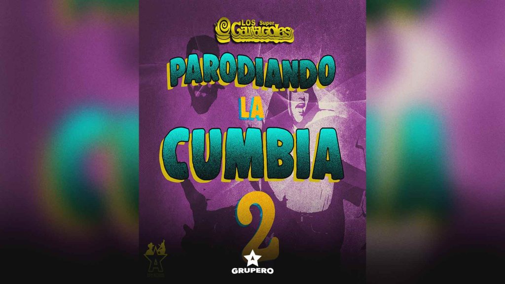 Letra “Parodiando La Cumbia 2” – Los Súper Caracoles