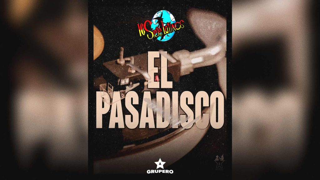 Letra “El Pasadisco” – Los Siete Latinos