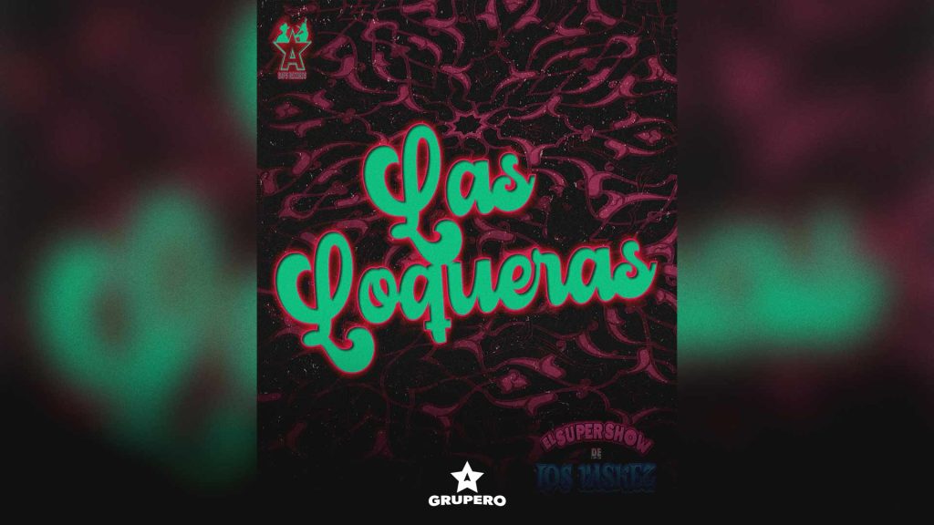 Letra “Las Loqueras” – El Super Show De Los Vaskez
