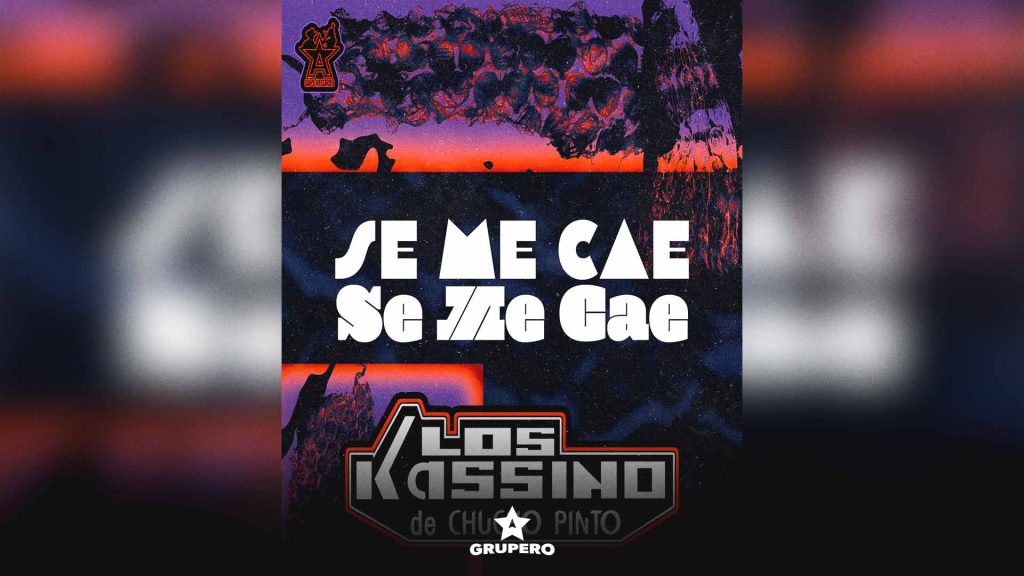 Letra “Se Me Cae, Se Me Cae” – Los Kassino De Chucho Pinto