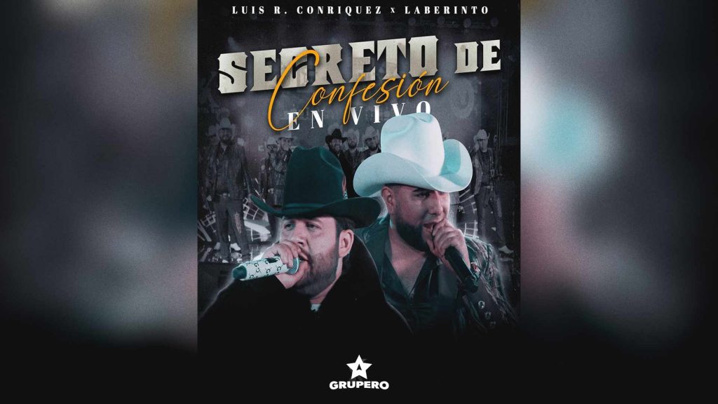 Letra “Secreto De Confesión” – Luis R Conriquez & Grupo Laberinto