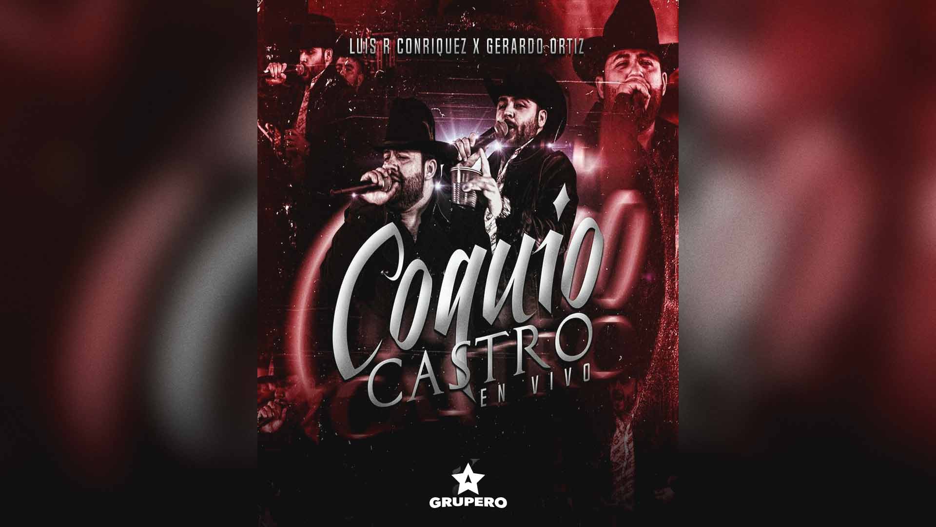Letra “Coquio Castro” – Luis R Conriquez & Gerardo Coronel