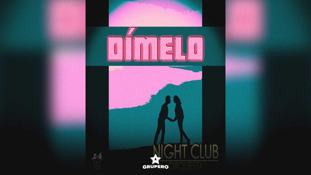 Letra “Dímelo” – Night Club Orquesta