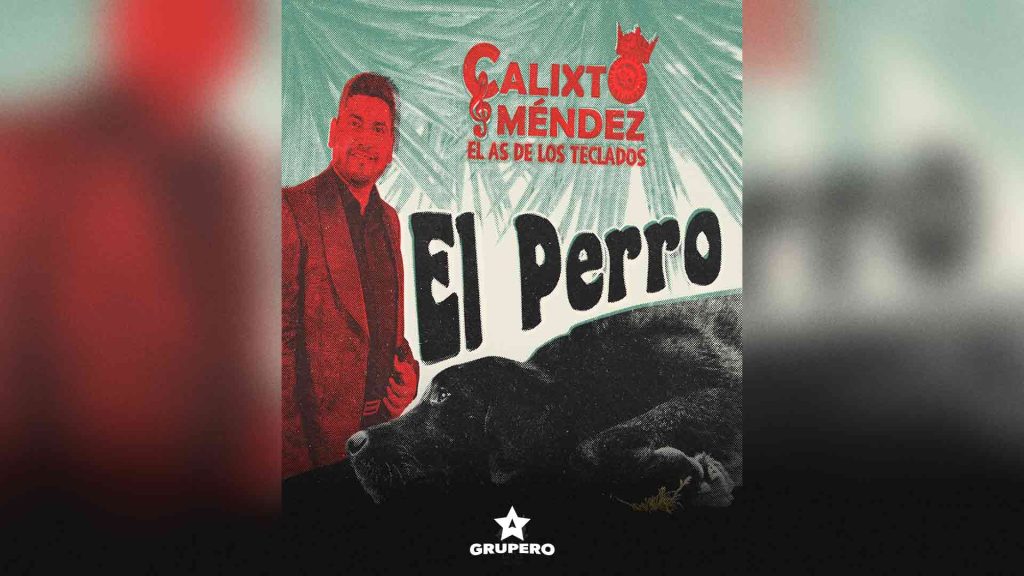 Letra “El Perro” – Calixto Méndez
