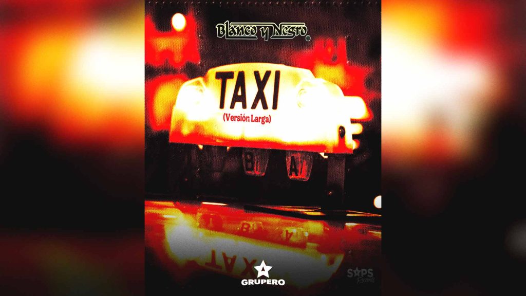 Letra “El Taxi (Versión larga)” – Blanco y Negro