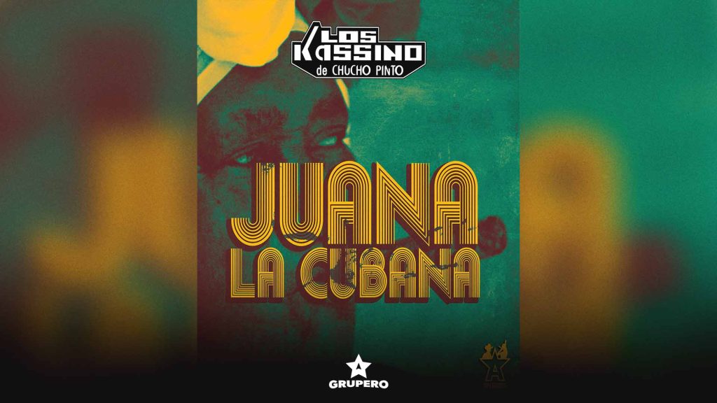 Letra “Juana La Cubana” – Los Kassino De Chucho Pinto