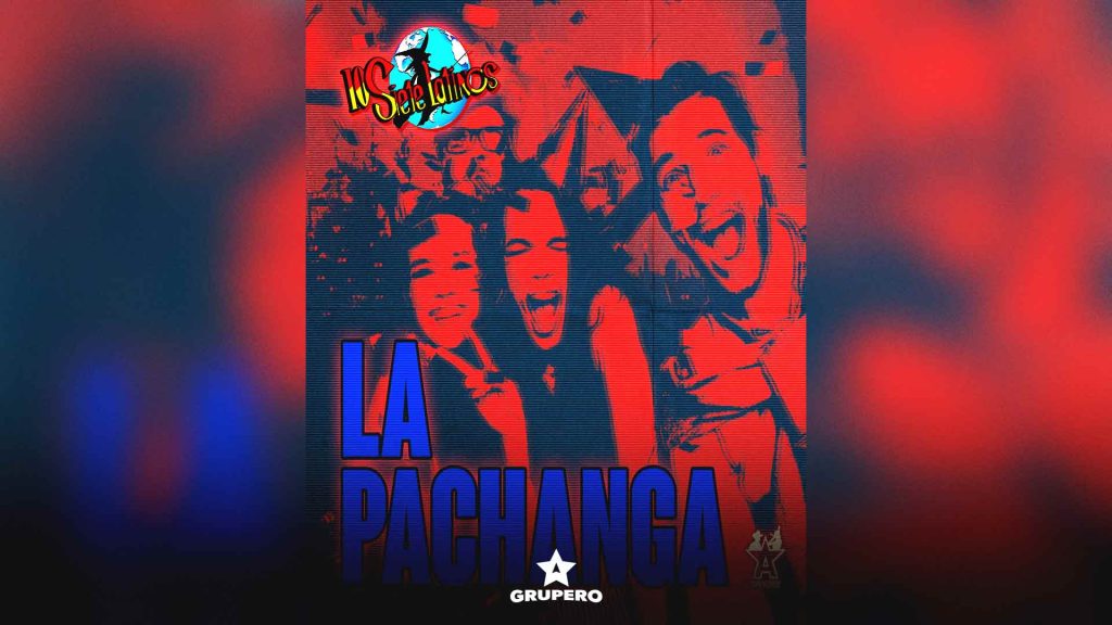 Letra “La Pachanga” – Los Siete Latinos
