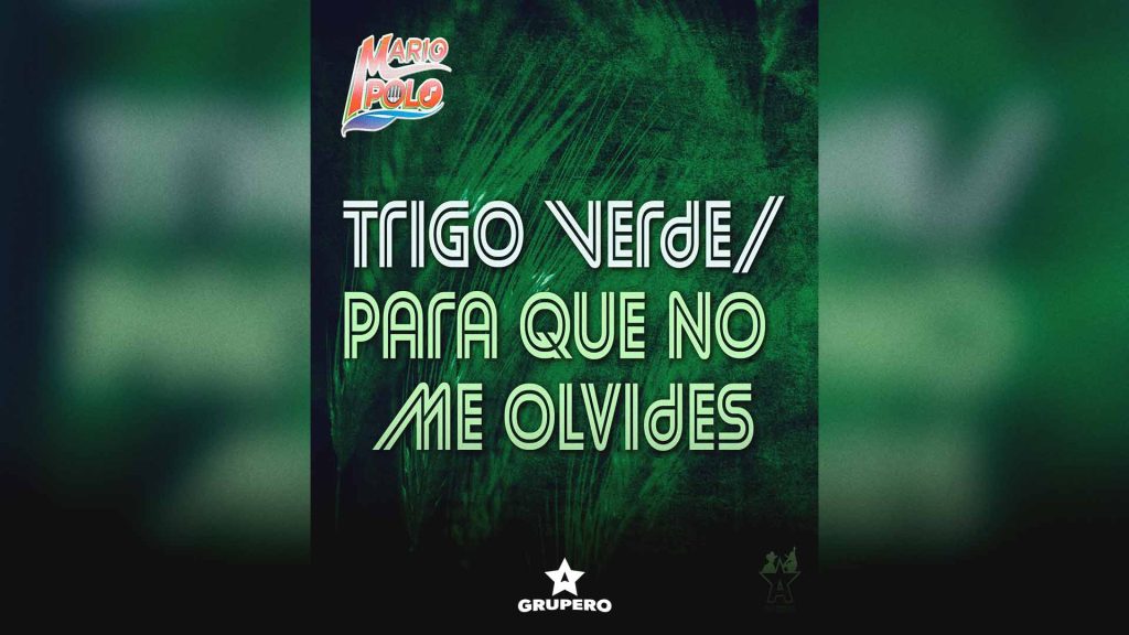Letra “Trigo Verde / Para Que No Me Olvides” – Mario Polo