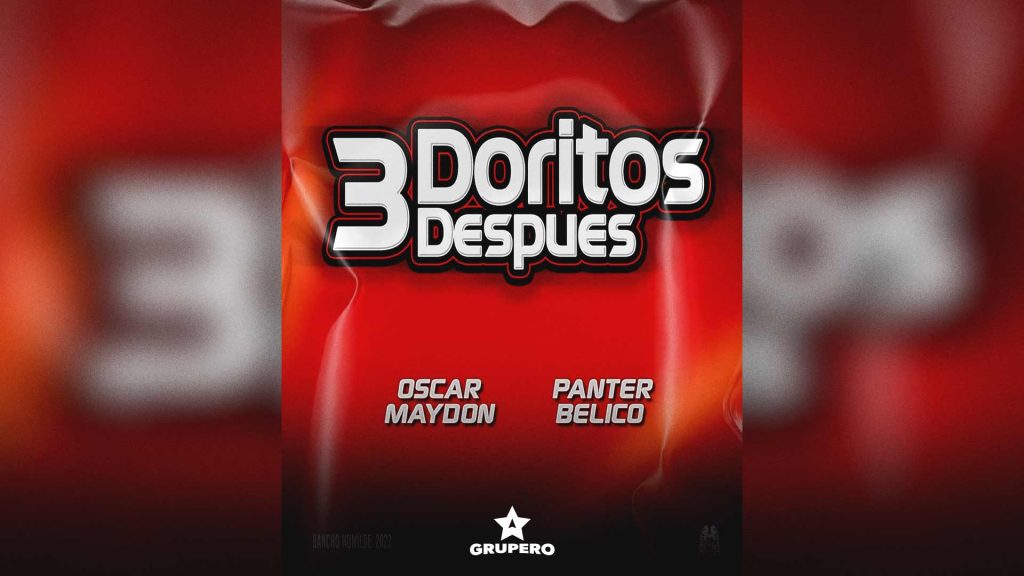 Letra “3 Doritos Después” – Oscar Maydon & Panter Bélico