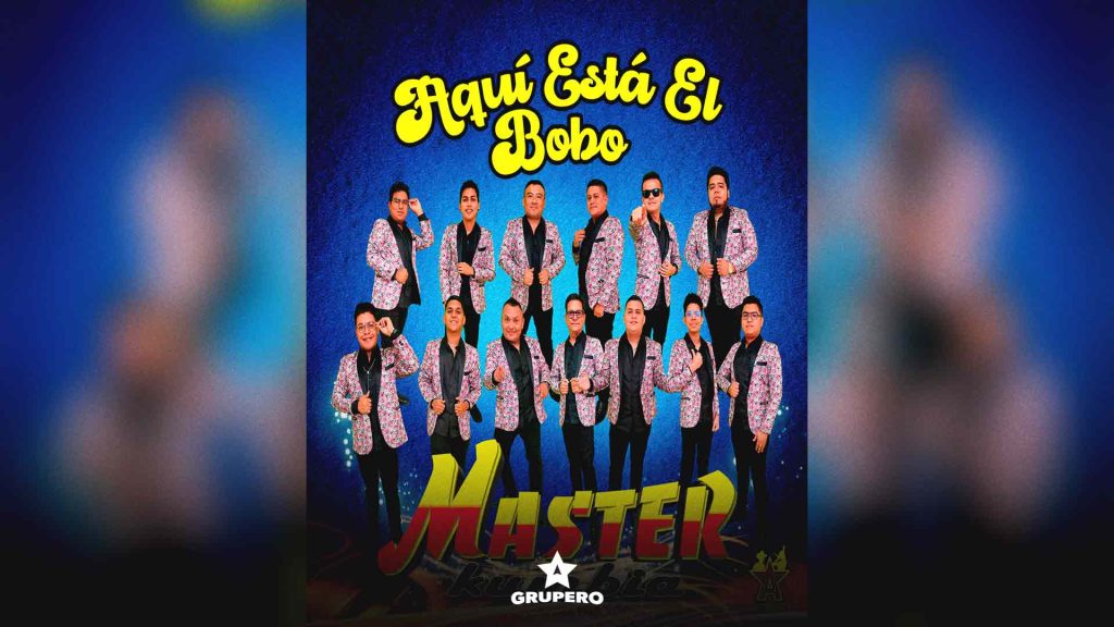 Letra “Aquí Está El Bobo” – Master Kumbia