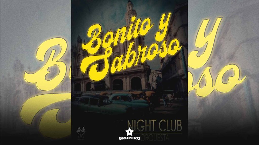 Letra “Bonito Y Sabroso” – Night Club Orquesta
