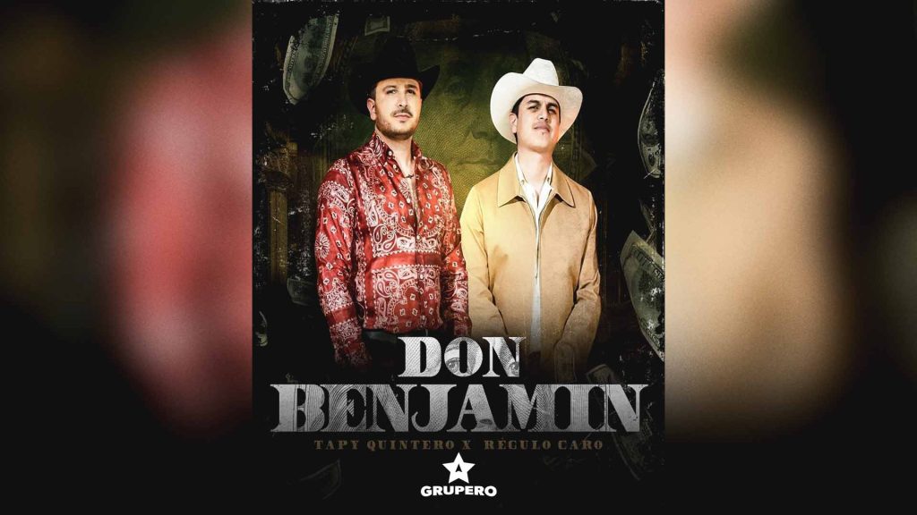 Letra “Don Benjamín” – Tapy Quintero & Regulo Caro