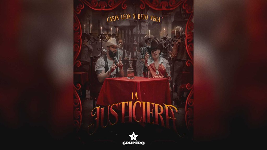 Letra “La Justiciera” – Carin León & Beto Vega