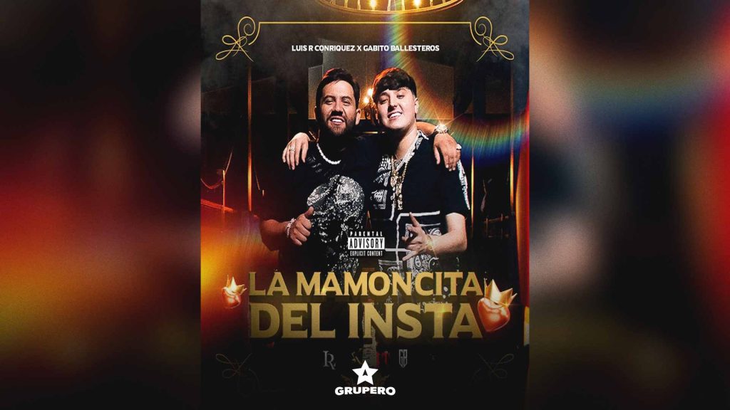 Letra “La Mamoncita Del Insta” – Gabito Ballesteros & Y Luis R Conriquez