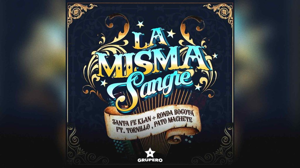 Letra “La Misma Sangre” – Santa Fe Klan & Ronda Bogota Ft Tornillo & Pato Machete