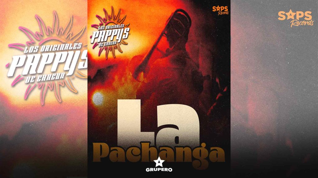 Letra “La Pachanga” – Los Originales Pappys De Cancún