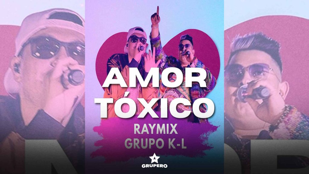 Letra “Amor Toxico” – Raymix & Grupo K-L
