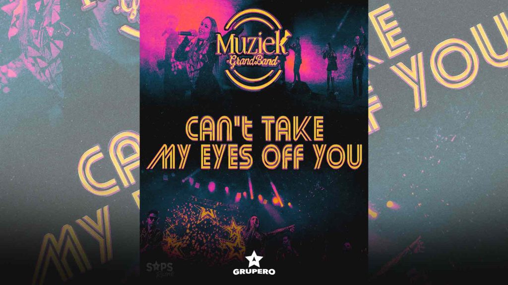 Letra “Can’t Take My Eyes Off You” – Muziek Grand Band