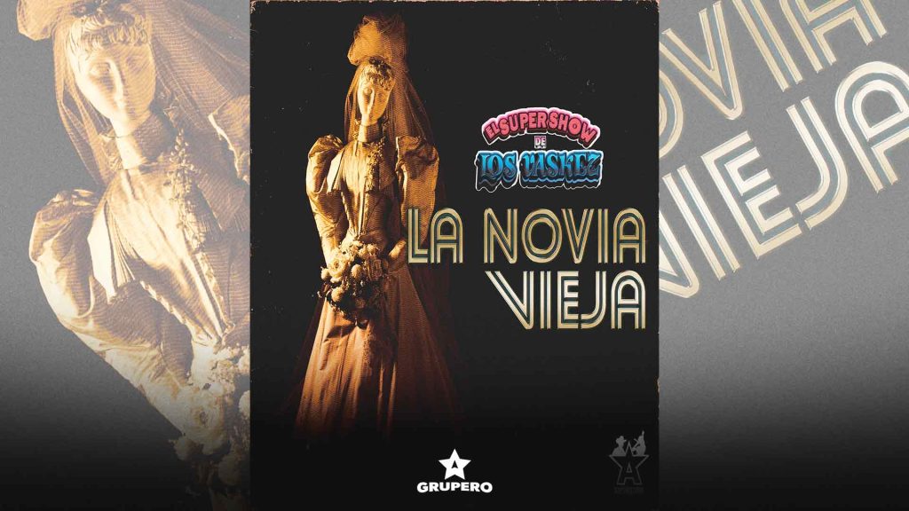 Letra “La Novia Vieja” – El Super Show De Los Vaskez