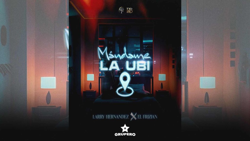 Letra “Mándame La Ubi” – Larry Hernández & El Frizian