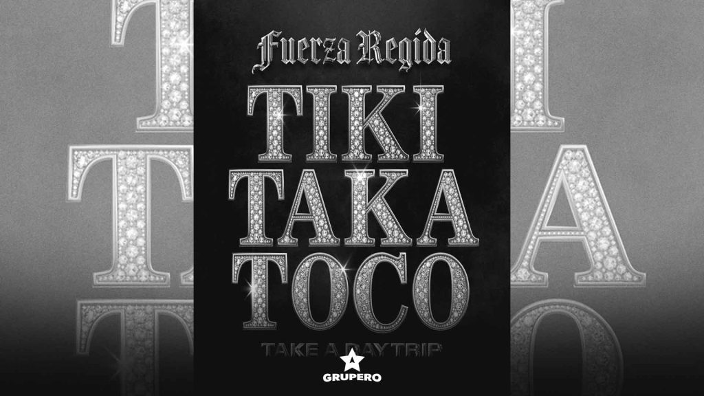 Letra “Tiki Taka Toco” – Fuerza Regida