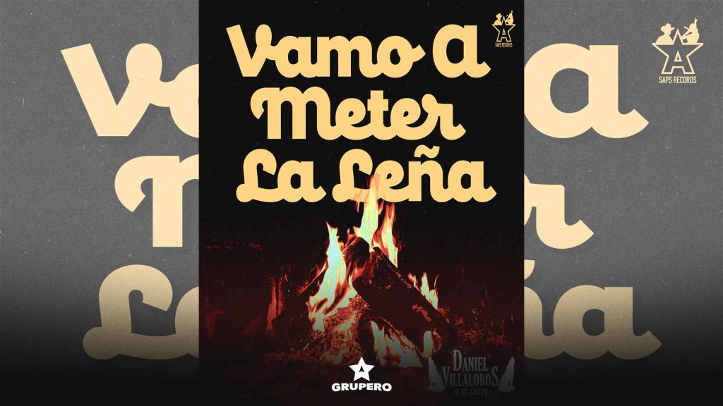Letra “Vamo A Meter La Leña” - Daniel Villalobos y Su Grupo