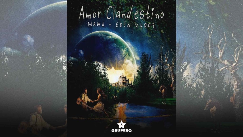 Letra “Amor Clandestino (Versión Banda)” – Maná & Edén Muñoz