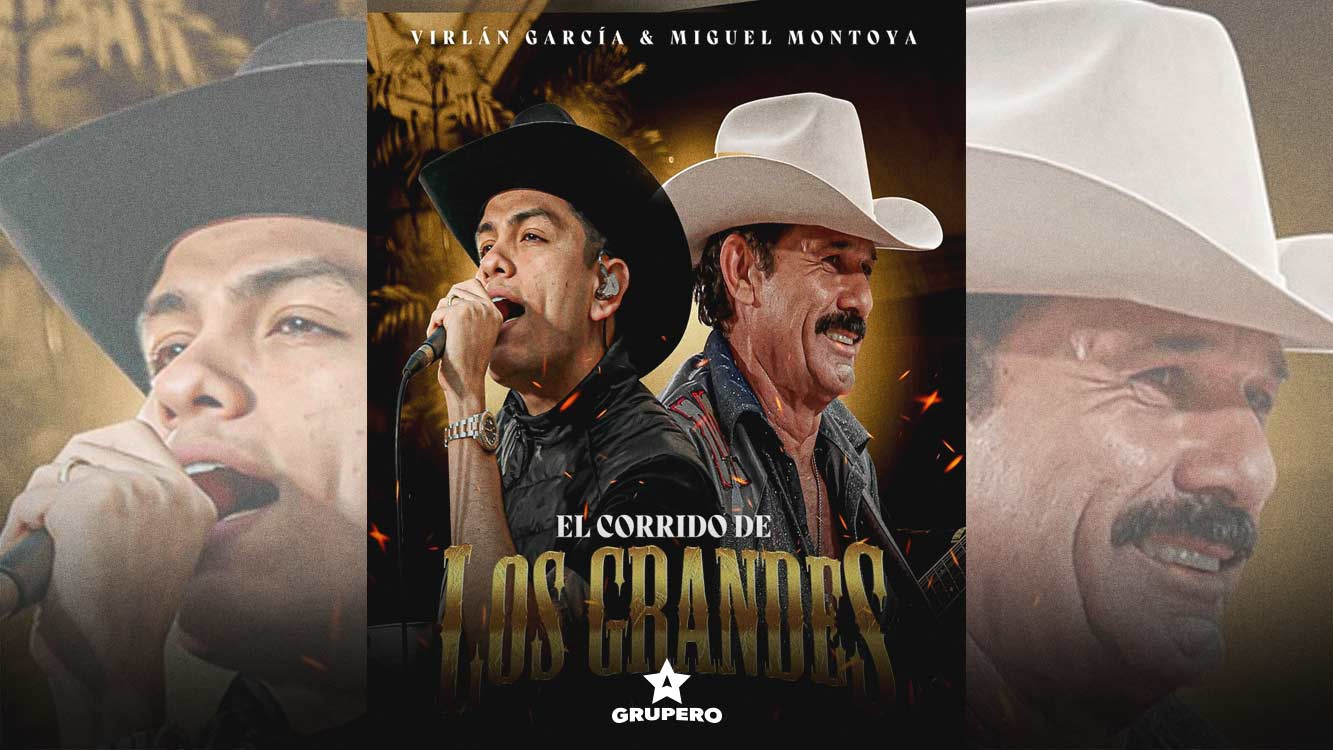 Letra “El Corrido De Los Grandes” – Virlan García & Miguel Montoya