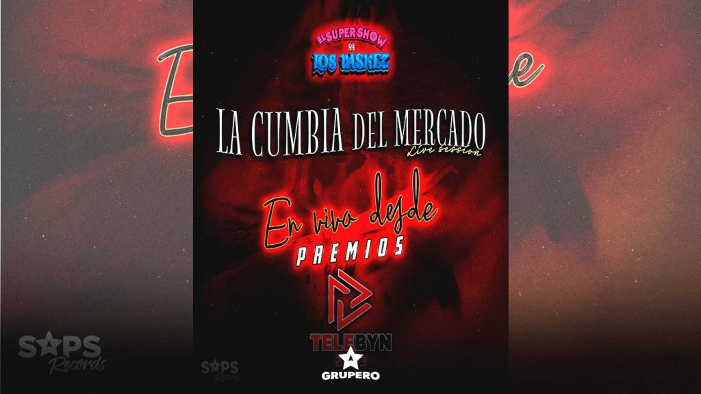 Letra “La Cumbia Del Mercado (En Vivo Desde Premios Telebyn 2023)” – El Super Show De Los Vaskez