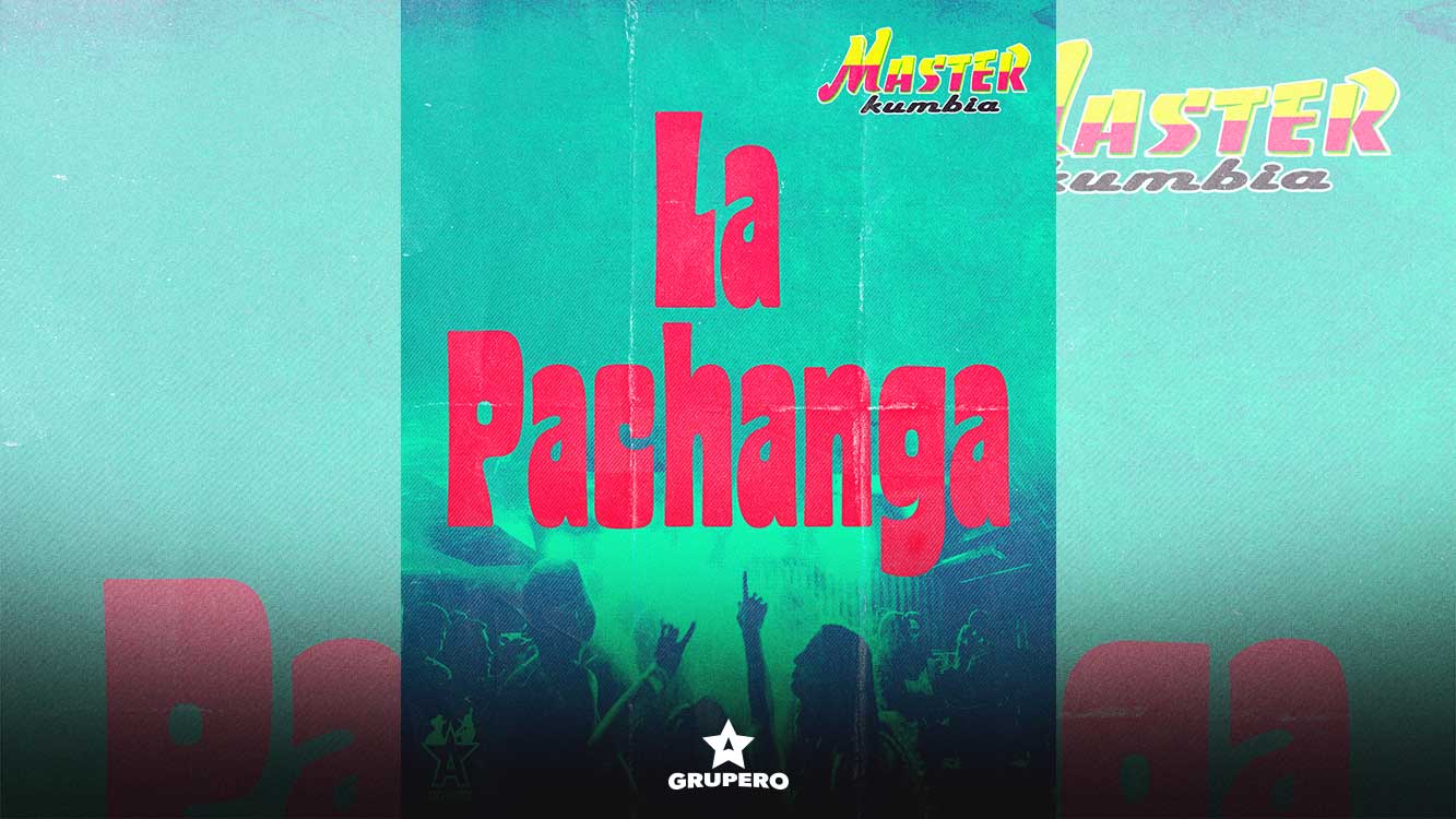 Letra “La Pachanga” – Master Kumbia